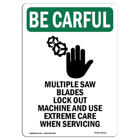 SIGNMISSION OSHA BE CAREFUL Sign, Multiple Saw Blades W/ Symbol, 7in X 5in Decal, 5" W, 7" L, Portrait OS-BC-D-57-V-10112
